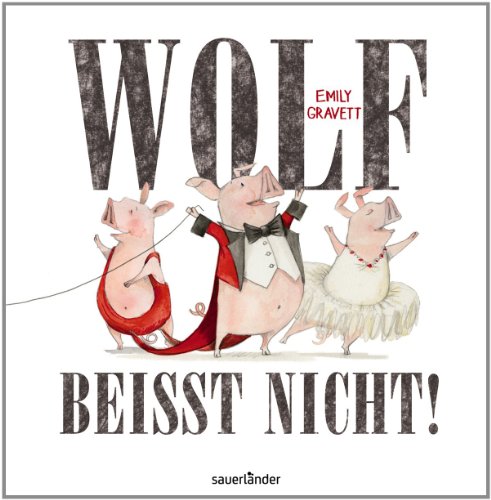Wolf beißt nicht (Sauerländer Bilderbuch)